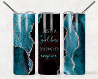 Just a Girl Boss Building Her Empire Teal Agate
