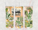 Bloom Where You Are Planted